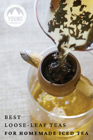 Best loose-leaf teas for homemade iced tea young mountain tea