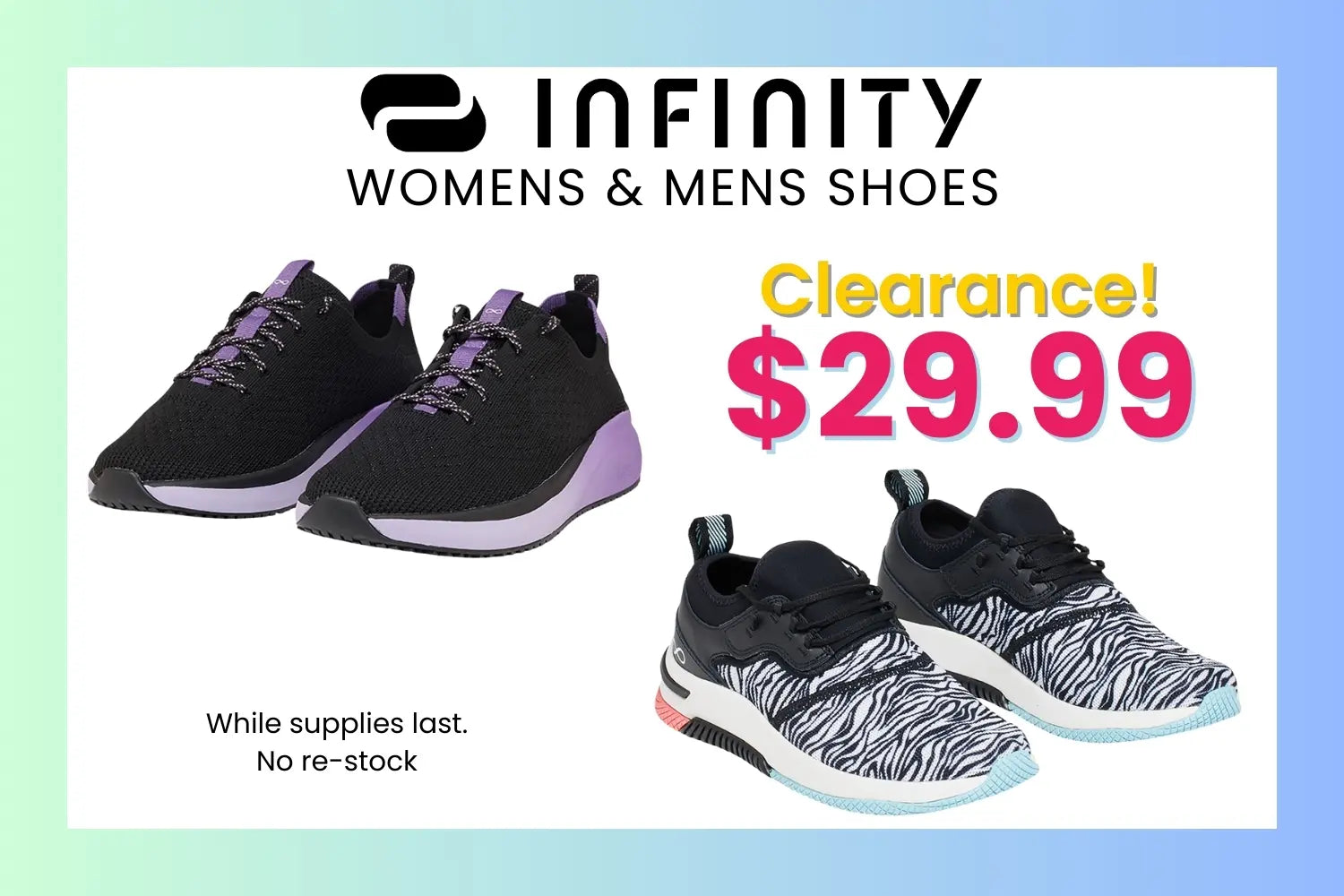 Two pairs of Infinity Medical Nursing Shoes on a white background featuring text that states Infinity Women's and Men's Work Shoes are on sale for $29.99 while supplies last.