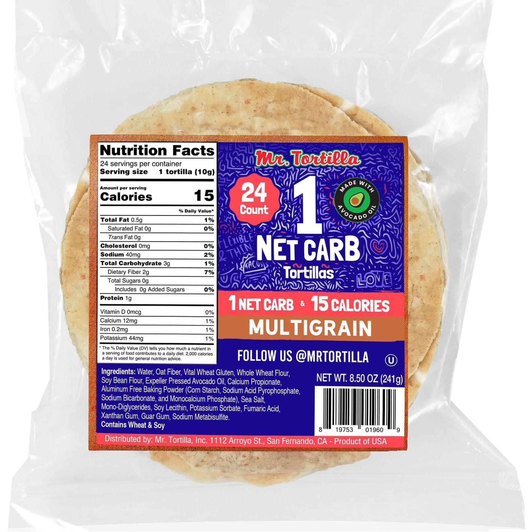  Nutrition Facts N2 servings per container Serving size 1 tortilla 10g " Amount per x.:vlnq ' Calories 1 ly Value* Total Fat 0.5g 1% Saturated Fat 0g 0% Trans Fat Og Cholesterol Omg Sodium 40mg 5 Total Carbohydrate 3g @ Dietary Fiber 2g o ?: TortilluS : 3 N Total Sugars 0g .:,. e : A AN A Includes 0g Added Sugars AAANUN ZONV ; Protein 1g RIGETRECIMITI Vitamin D Omcg Calcium 12mg Iron 0.2mg Potassium 44mg 2 o mm 4 * The % Daily Value DV tells you how much a nutrient in it e I RIN@URNN IV O Ingredients: Water, Oat Fiber, Vital Wheat Gluten, Whole Wheat Flour, g Sogy Bean Flour, Expeller Pressed Avocado Oil, Calcium Propionate, R E o4 241 g 3 . Aluminum Free Baking Powder Com Starch, Sodium Acid Pyrophosphate, Sodium Bicarbonate, and Monocalcium Phosphate, Sea Salt, Mono-Diglycerides, Soy Lecithin, Potassium Sorbate, Fumaric Acid, Xanthan Gum, Guar Gum, Sodium Metabisuffite. Contains Wheat Soy 19753 Distributed by: Mr. Tortilla, Inc. 1112 Arroyo St., San Fernando, CA - Product of USA 