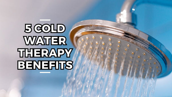 5 Cold Water Therapy Benefits