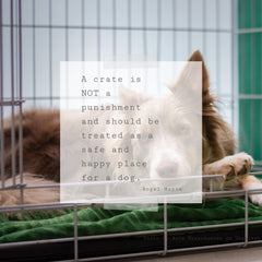 A crate is NOT a punishment and should be treated as a safe and happy place for a dog