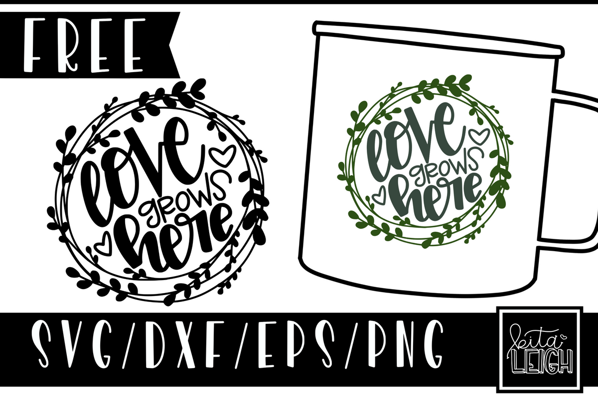 Free Free 215 Love Grows Here Svg Free SVG PNG EPS DXF File
