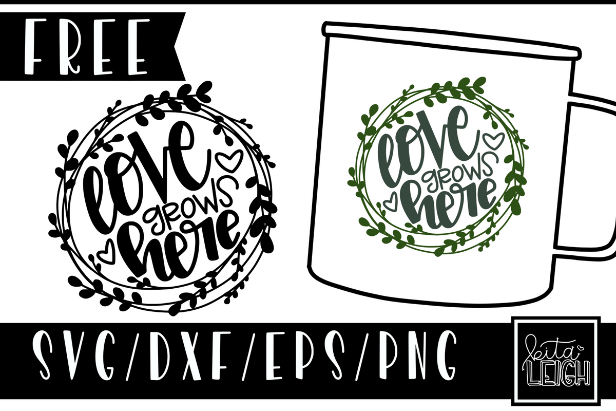 Free Free 332 Love Grows Here Svg Free SVG PNG EPS DXF File