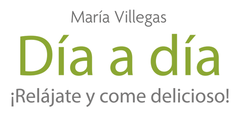 Día a día ¡Relájate y come delicioso! (2022) de María Villegas.