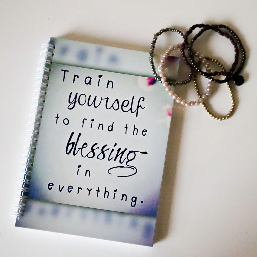 Train Yourself To Find Blessing In Everything A5 Notebook