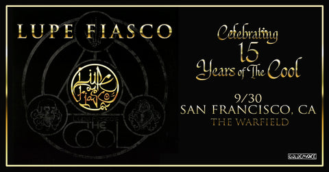 State Of Flux - Shop - Ticket - Givewaway - Lupe Fiasco - The Cool - 15 Year Anniversary - The Warfield - San Francisco - Goldenvoice - 1