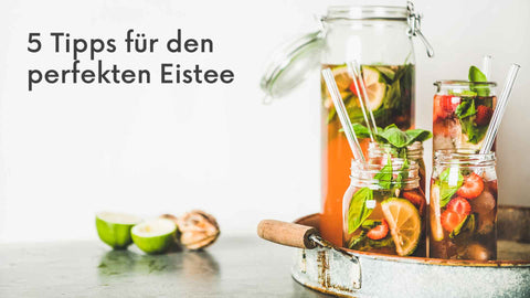 5 tipps zum eistee selber machen