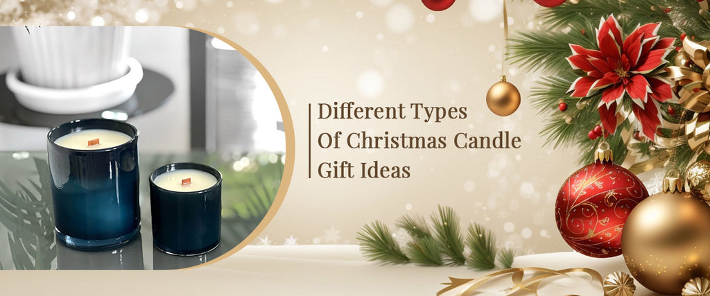 Different types of Christmas candle gift ideas