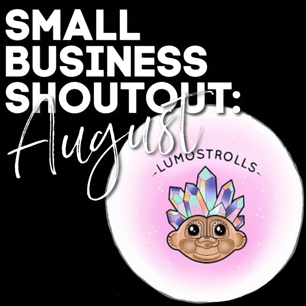 August Small Business Shoutout Lumostrolls The Scent Coven Ltd