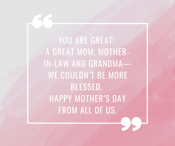 Honor Someone Special with These Mother-in-Law Mother's Day Messages