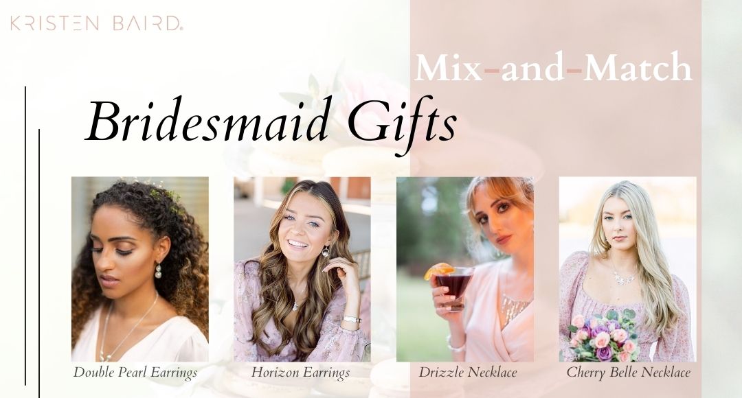 Kristen Baird Blog - Bridal Trends - Mix-and-Match Bridesmaid Gifts