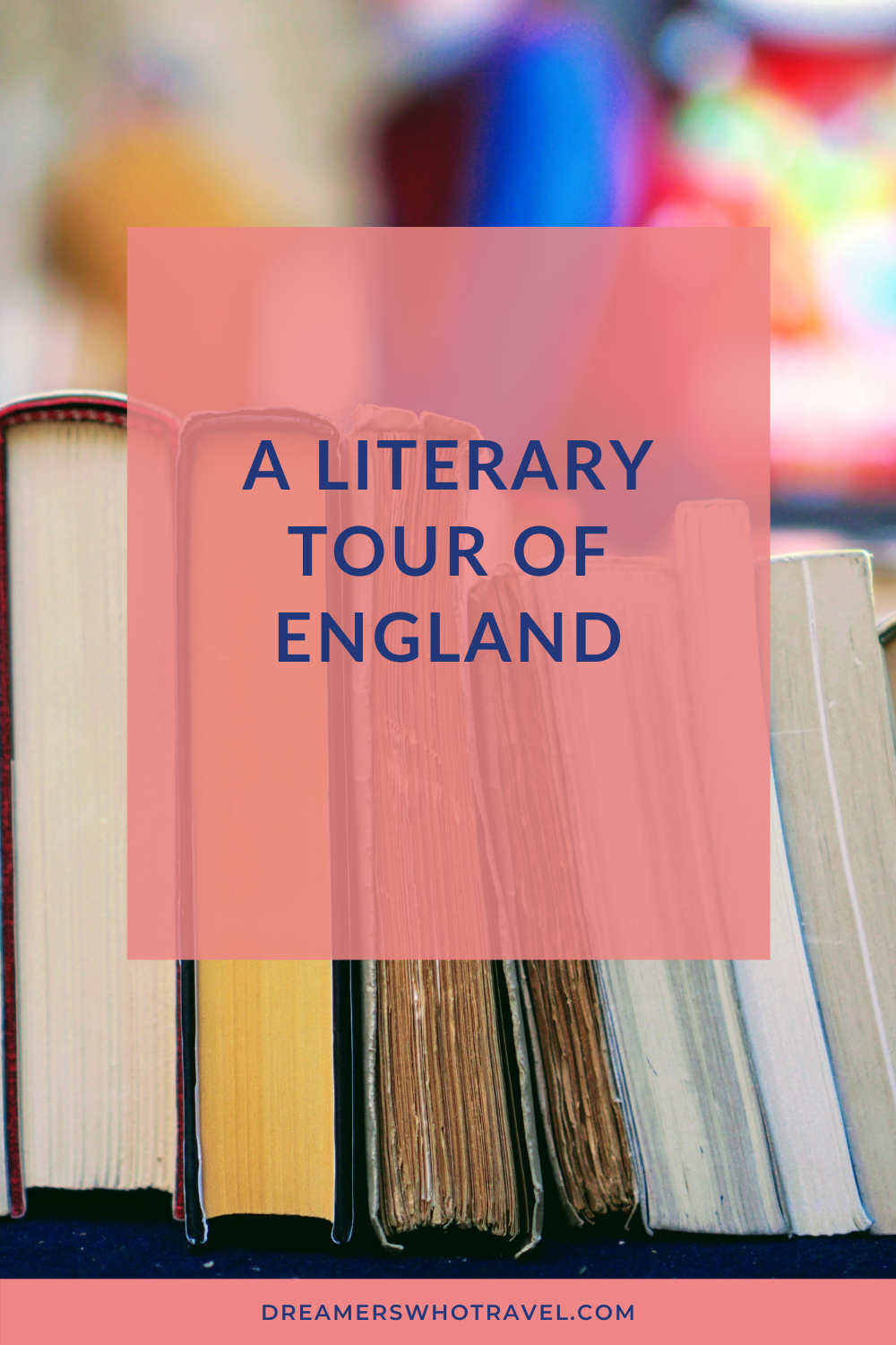 A LITERARY TOUR OF ENGLAND