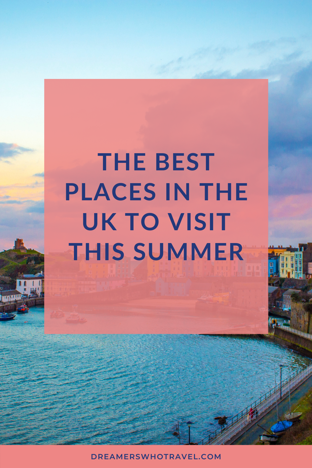 THE BEST PLACES IN THE UK TO VISIT THIS SUMMER