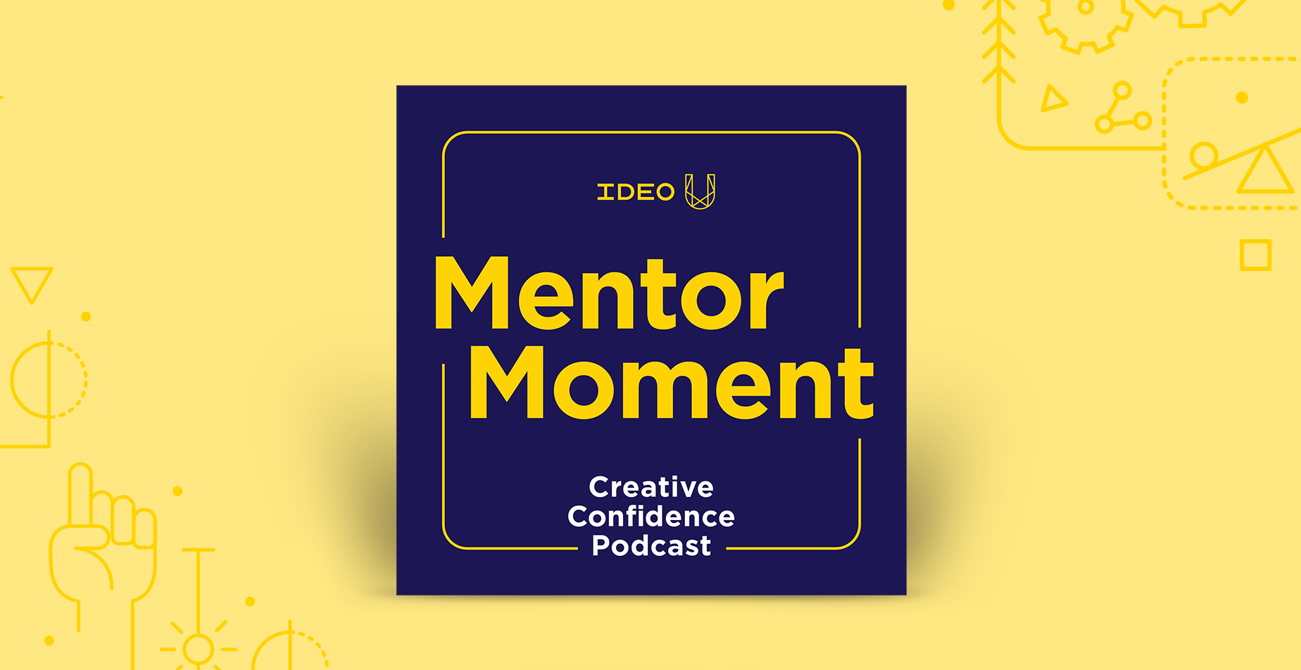 skræmt Drikke sig fuld klon Mentor Moment Podcast Series: Tackling Your Work Challenges – IDEO U