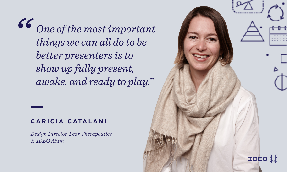 Caricia Catalani with a quote, “One of the most important things we can all do to be better presenters is to show up fully present, awake, and ready to play.”