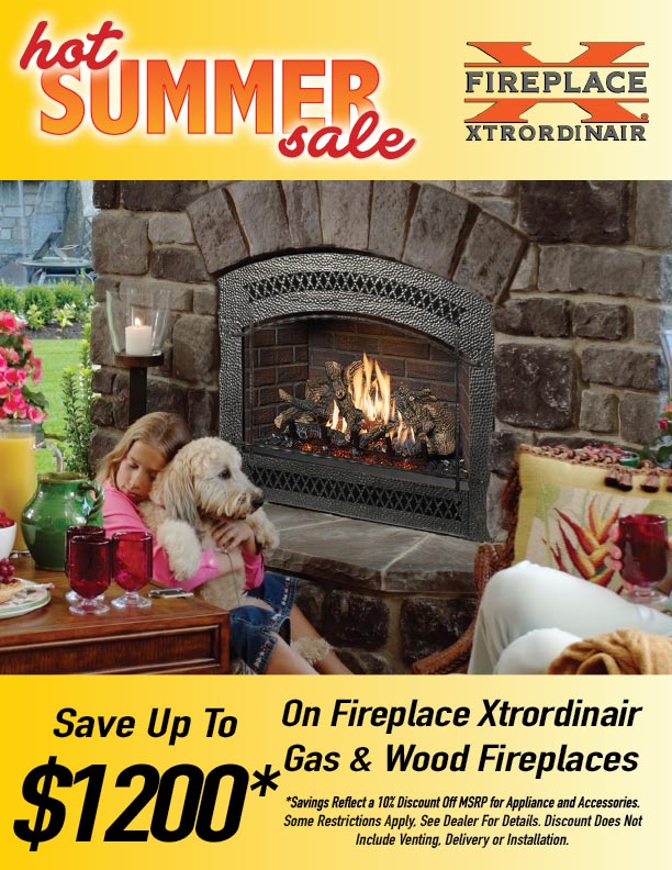 Hot Summer Sale - Save Up To $1200 on Fireplace Xtrordinair Products