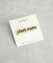 Load image into Gallery viewer, Plant Mom Enamel Pin