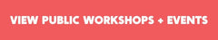 View Public Workshops and Events