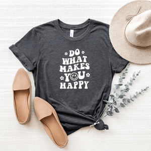 Do What Makes You Happy - Bella+Canvas Tee