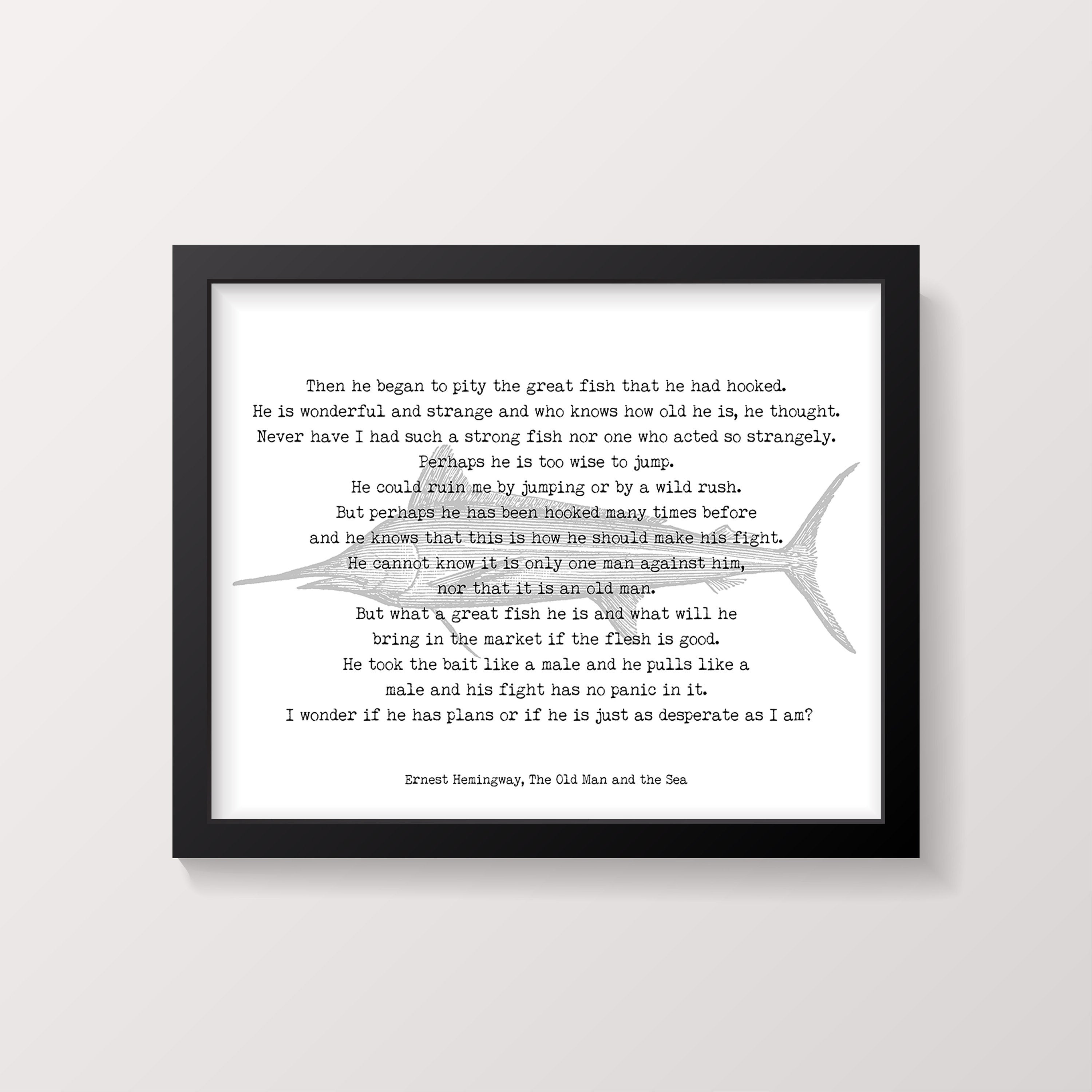 Ernest Hemingway The Old Man and the Sea - unframed Fishing Quote Prin –  BookQuoteDecor