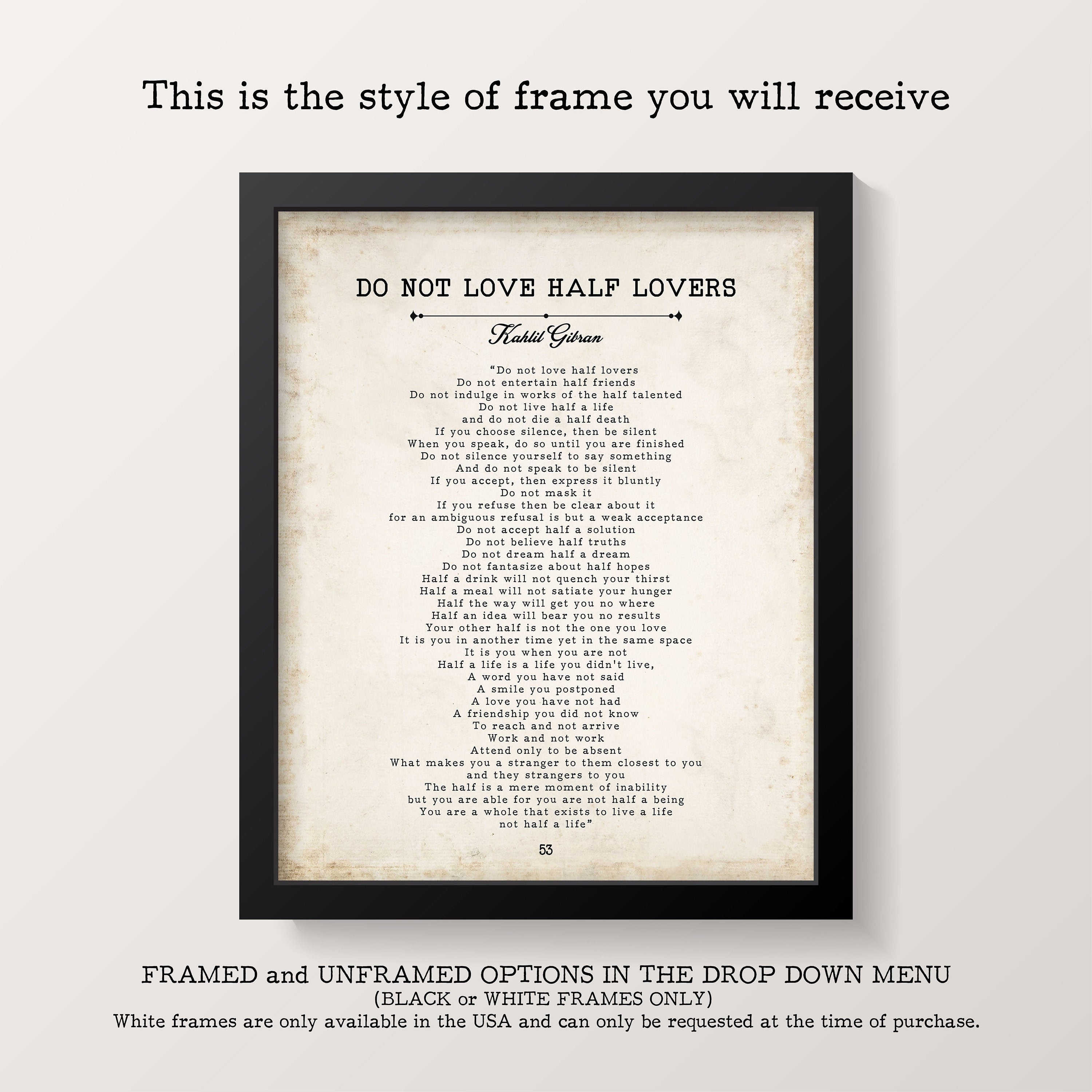 Kahlil Gibran Quote. Do not love half lovers. Poster for Sale by The Art  of the Pause