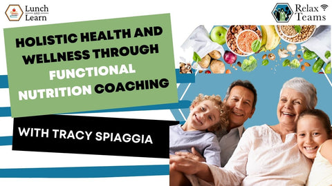 A presentation about Holistic Health and Wellness through Functional Nutrition Coaching by Tracy Spiaggia