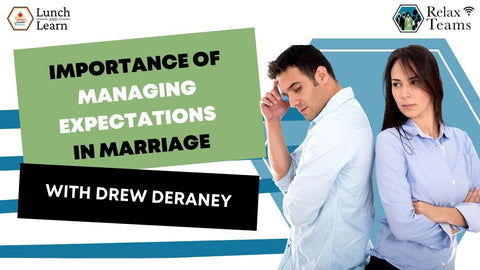 a presentation about Importance of Managing Expectations in Marriage by Drew Deraney