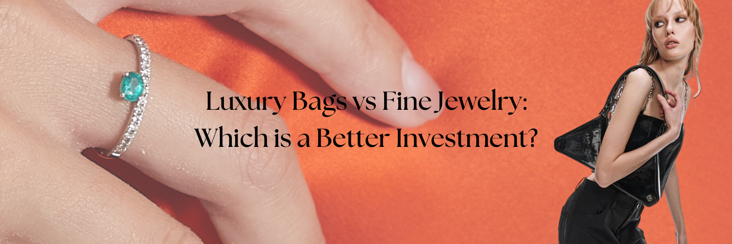 Handbags or Heirlooms: Deciding Between Luxury Bags and Fine