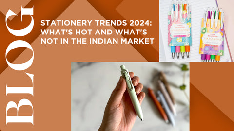 Stationery Trends 2024: What's Hot and What's Not in the Indian Market