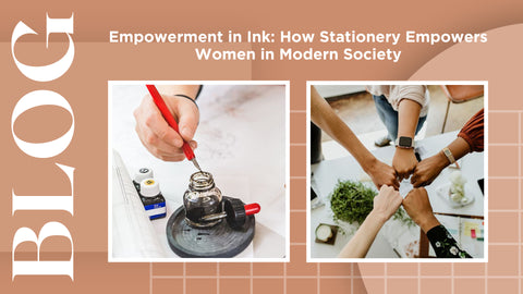 Empowerment in Ink: How Stationery Empowers Women in Modern Society