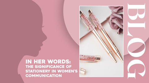 In Her Words: The Significance of Stationery in Women's Communication