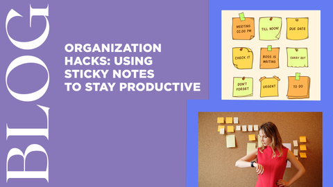 Organization Hacks: Using Sticky Notes to Stay Productive