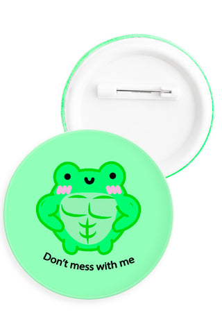 Albert The Frog Don't Mess With Me Button Badge