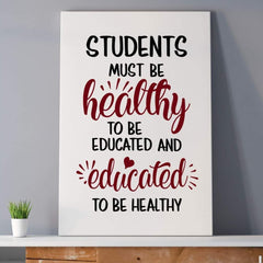 Students must be healthy to be educated and educated to be healthy poster, School nurse poster, School nurse clinic decor