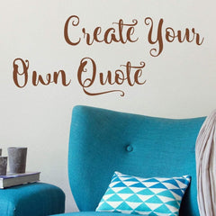 Create Your Own Quote decal, Custom wall decal