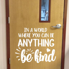 In a world where you can be anything be kind decal, classroom door decal, classroom decals