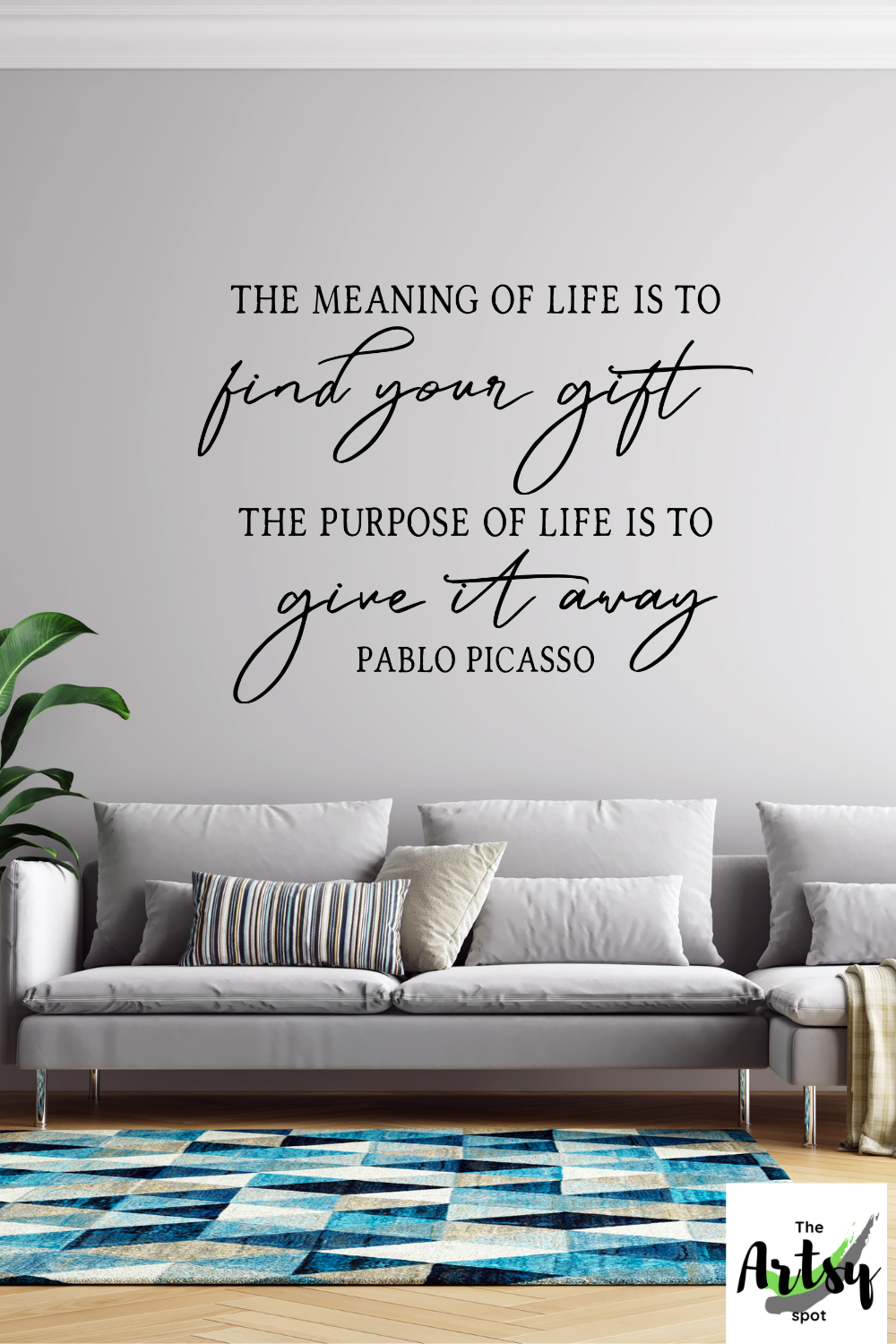 Pablo Picasso quote decal, The meaning of life - The Artsy Spot