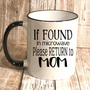 Dad's Cup: If Found, Please Reheat and Bring to Me White Glossy Mug/tea Mug  / Coffee Mug/ Coffee Cup 