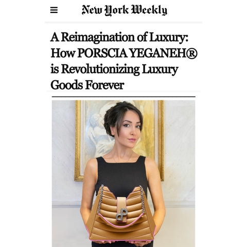 Reimagination of luxury. How PORSCIA YEGANEH® is revolutionising luxury goods forever