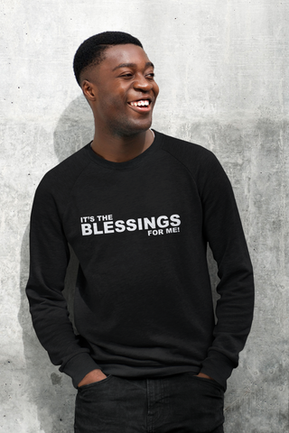its the blessings for me sweatshirt crewneck
