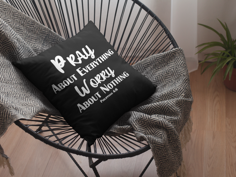 ''Pray about everything, worry about nothing'' - Philippians 4:6 black pillow