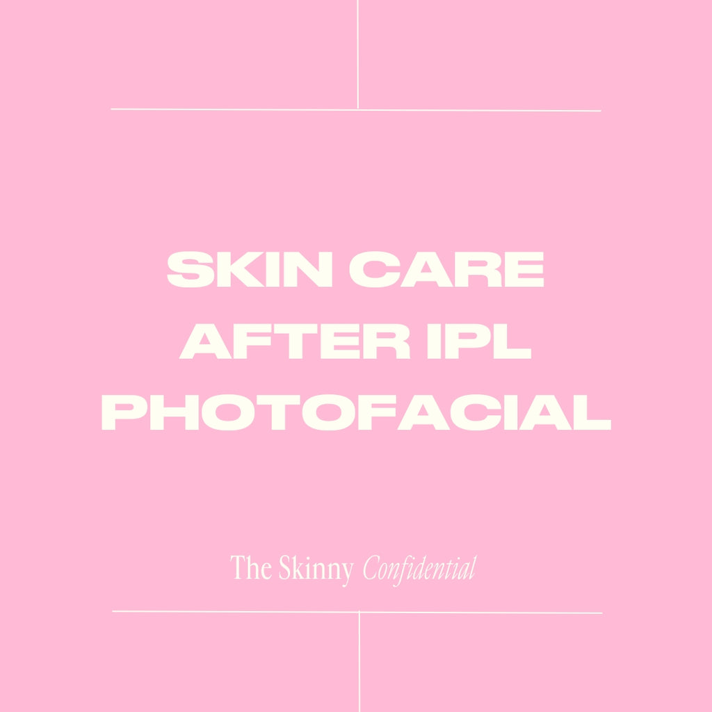 Skincare After IPL Photofacial