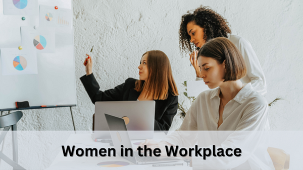 Women in the Workplace