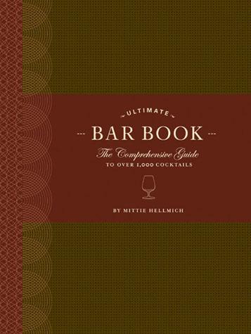 The Bar Book: Elements of Cocktail Technique (Cocktail Book with