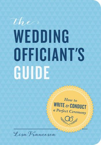 Wedding Officiants Guide Chronicle Books 1487