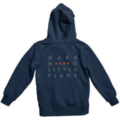 Make No Little Plans hoodie