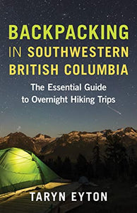 Backpacking in Southwestern British Columbia by Taryn Eyton