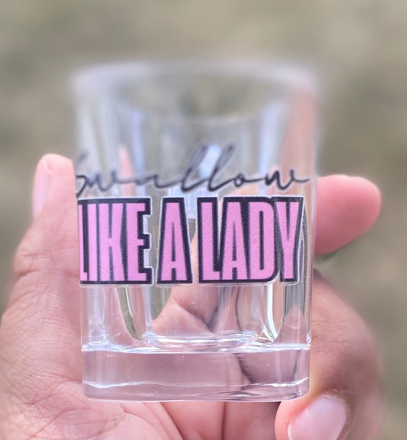 Swallow Like A Lady(Shot Glass)