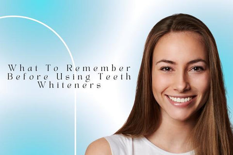 Qué recordar antes de usar blanqueadores dentales