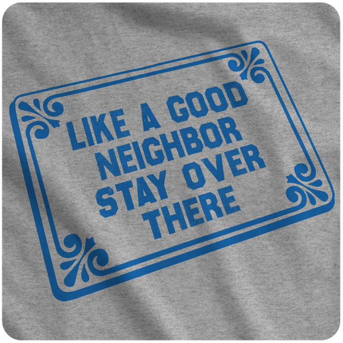 https://cdn.shopify.com/s/files/1/0262/2091/products/like-a-good-neighbor.png?v=1584558728